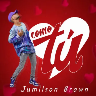 Como tú by Jumilson Brown