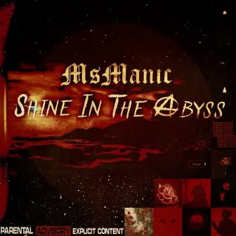 SHINE IN THE ABYSS by MsManic