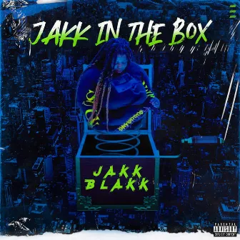 Jakk In The Box by Jakk Blakk