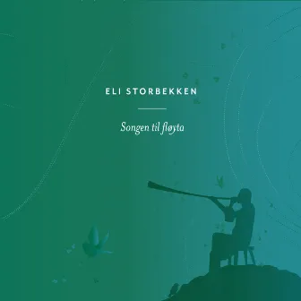 Songen til fløyta by Eli Storbekken