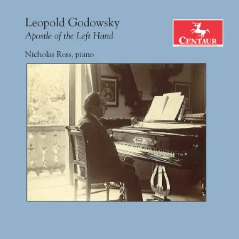 Godowsky: Apostle of the Left Hand by Nicholas Ross