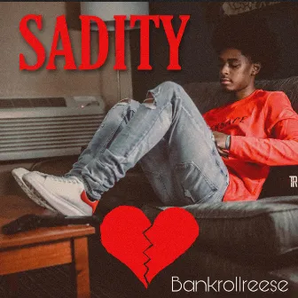 Sadity by BankrollReese