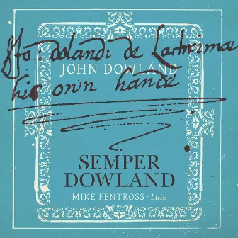 Semper Dowland by Mike Fentross