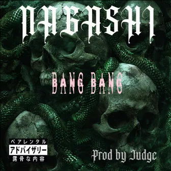 Bang Bang by NAGASHI