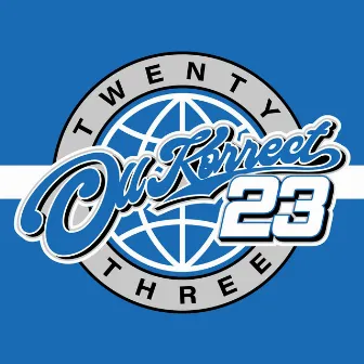 TWENTY THREE by Oll Korrect