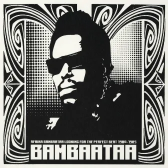 Looking for the Perfect Beat 1980 -1985 by Afrika Bambaataa