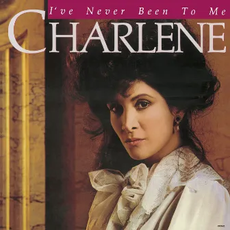 I've Never Been To Me by Charlene