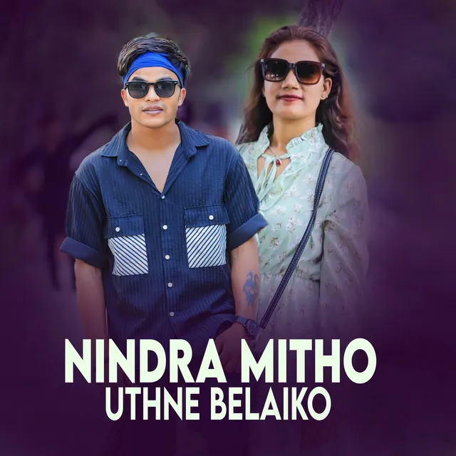 Nindra Mitho Uthne Belaiko