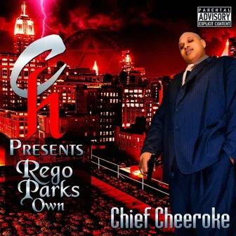 Rego Parks' Own by Chief Cheeroke