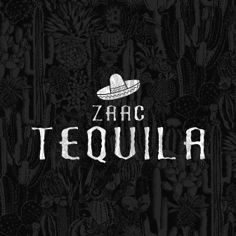 Tequila by Zaac