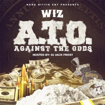 A.T.O.: Against the Odds by Wiz