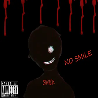 No Smile by Sinick