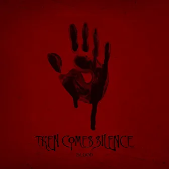 Blood by Then Comes Silence