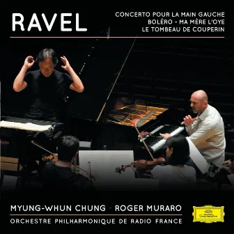 Ravel : Concerto pour la main gauche, Boléro, Ma mère l'Oye, Le Tombeau de Couperin by Myung-Whun Chung