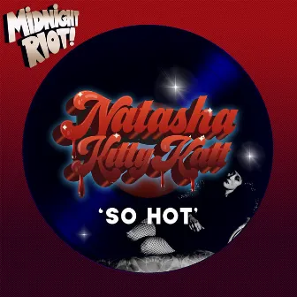 So Hot by Natasha Kitty Katt