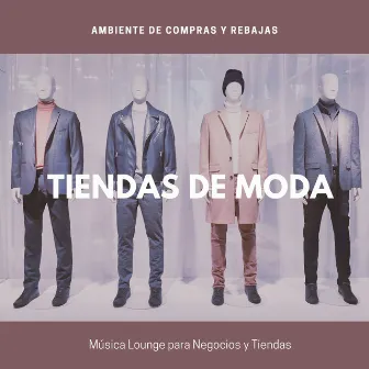 Tiendas de Moda: Música Lounge para Negocios y Tiendas, Ambiente de Compras y Rebajas by Olivia Pasarela