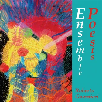 Ensemble poesis by Roberto Guarnieri