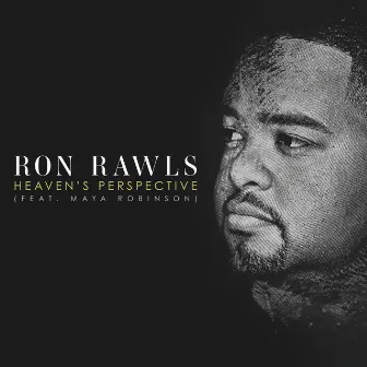 Heaven’s Perspective by Ron Rawls