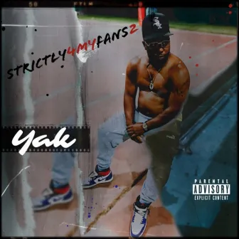 Strictly 4 My Fans 2 by Y.A.K