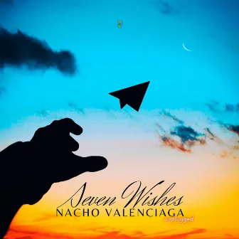 Seven Wishes (Unplugged) by Nacho Valenciaga