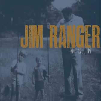 You Call Me by Jim Ranger