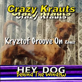 Hey Dog - Behind the Window by Crazy Krauts