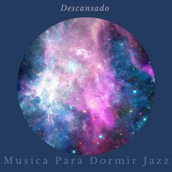 Descansando by Musica para Dormir Jazz