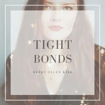 Tight Bonds by Merry Ellen Kirk