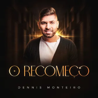 O Recomeço by Dennis Monteiro