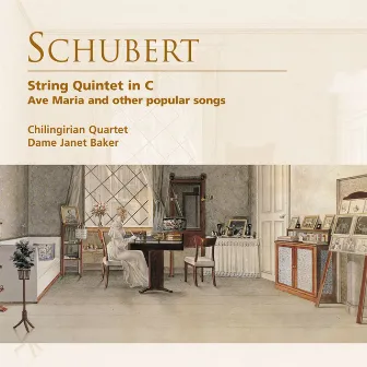 Schubert: String Quintet, Ave Maria and Other Popular Songs by Chilingirian Quartet