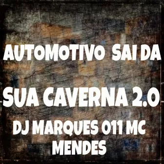 AUTOMOTIVO SAI DA SUA CAVERNA 2.0 by DJ MARQUES 011