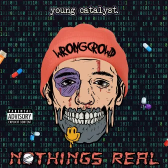 Nothings Real by Young Catalyst