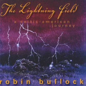 The Lightning Field by Robin Bullock