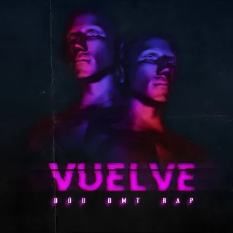 Vuelve by Dúo DMT Rap