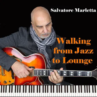 Walking from Jazz to Lounge by Salvatore Marletta