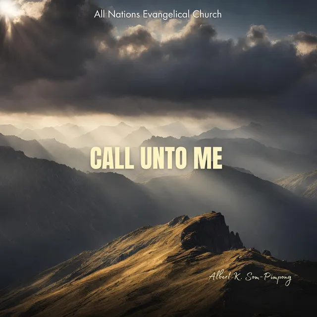 Call Unto Me