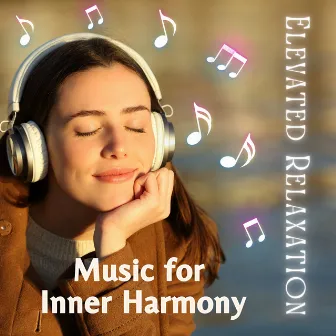 Elevated Relaxation: Music for Inner Harmony by Relaxing Well