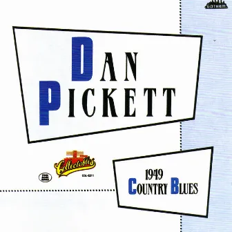 1949 Country Blues by Dan Pickett