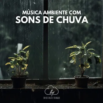 Música Ambiente com Sons de Chuva by Unknown Artist