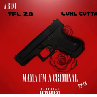 Momma Im A Criminal by TFL ZO