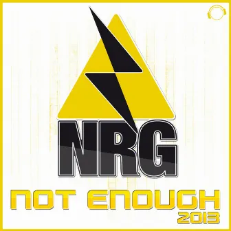 Not Enough 2013 by NRG