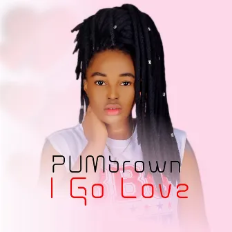 I Go Love by PUMbrown