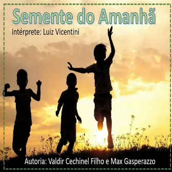 Semente do Amanhã by Valdir Cechinel Filho