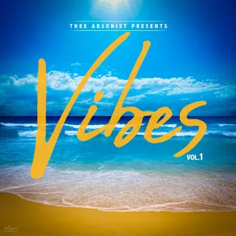 Vibes, Vol. 1 by Thee Arsonist