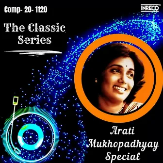 The Classic Series - Arati Mukhopadhyay Special by Mrinal Banerjee