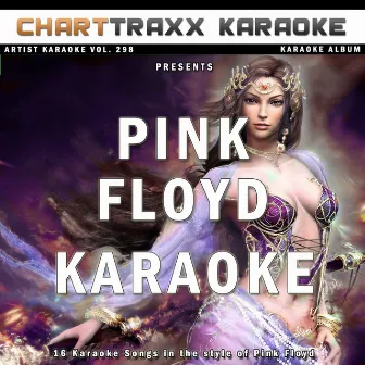 Artist Karaoke, Vol. 298 : Sing the Songs of Pink Floyd by Charttraxx Karaoke