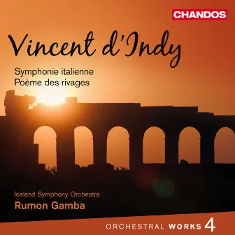 d'Indy: Poème des Rivages & Symphony No. 1 by Vincent d'Indy