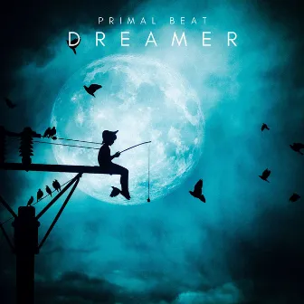 Dreamer by Primal Beat