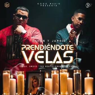 Prendiéndote Velas by Devon y Jamdie