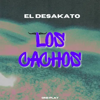 Los Cachos by El Desakato